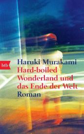 Annelie Ortmanns, Haruki Murakami: Hard-boiled Wonderland und das Ende der Welt