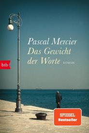 Pascal Mercier: Das Gewicht der Worte