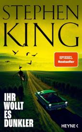 Wulf Bergner, Jürgen Bürger, Karl-Heinz Ebnet, Gisbert Haefs, Marcus Ingendaay, Bernhard Kleinschmidt, Sven Eric Wehmeyer, Stephen King: Ihr wollt es dunkler