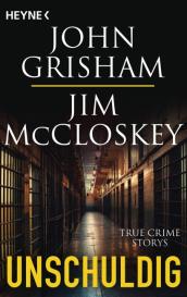John Grisham, Jim McCloskey, Bea Reiter, Imke Walsh-Araya: Unschuldig