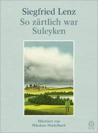 Siegfried Lenz, Nikolaus Heidelbach: So zärtlich war Suleyken