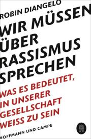 Ulrike Bischoff, Robin J. DiAngelo: Wir müssen über Rassismus sprechen