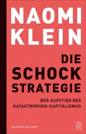 Naomi Klein: Die Schock-Strategie