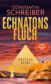 Constantin Schreiber: Echnatons Fluch