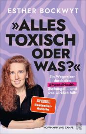 Esther Bockwyt: Alles toxisch, oder was?
