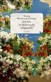 Selma Meerbaum-Eisinger, Jürgen Serke: Ich bin in Sehnsucht eingehüllt