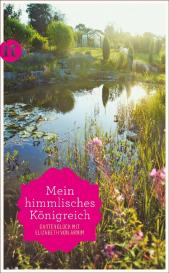 Elizabeth von Arnim, Elizabeth von Arnim, Katrin Eisner: »Mein himmlisches Königreich«