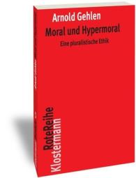 Karl Siegbert Rehberg, Arnold Gehlen: Moral und Hypermoral