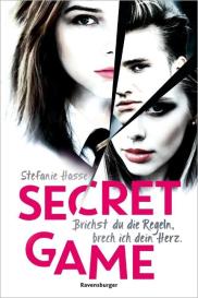 Stefanie Hasse: Secret Game. Brichst du die Regeln, brech ich dein Herz