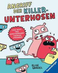 Ingrid Ickler, Elise Gravel: Angriff der Killerunterhosen