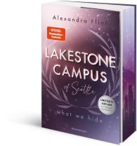 Alexandra Flint: Lakestone Campus of Seattle, Band 3 - What We Hide