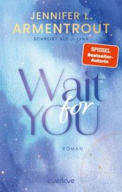 Vanessa Lamatsch, Jennifer L. Armentrout, J. Lynn: Wait for You