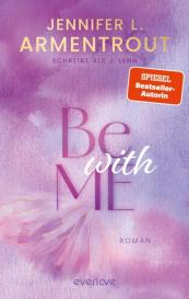 Vanessa Lamatsch, Jennifer L. Armentrout, J. Lynn: Be with Me