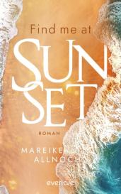 Mareike Allnoch: Find Me at Sunset