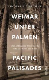 Thomas Blubacher: Weimar unter Palmen – Pacific Palisades