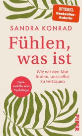 Sandra Konrad: Fühlen, was ist
