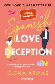 Elena Armas: Spanish Love Deception – Manchmal führt die halbe Wahrheit zur ganz großen Liebe