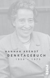 Hannah Arendt, Ursula Ludz, Ingeborg Nordmann: Denktagebuch