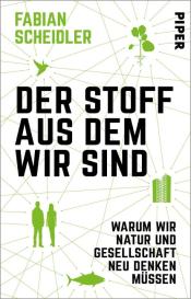 Fabian Scheidler: Der Stoff, aus dem wir sind