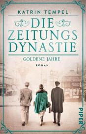 Katrin Tempel: Die Zeitungsdynastie – Goldene Jahre