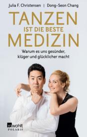 Julia F. Christensen, Dong-Seon Chang: Tanzen ist die beste Medizin