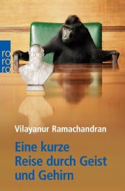 Vilayanur S. Ramachandran: Eine kurze Reise durch Geist und Gehirn
