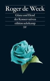 Roger de Weck: Glanz und Elend der Konservativen