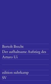 Bertolt Brecht: Der aufhaltsame Aufstieg des Arturo Ui