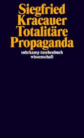 Siegfried Kracauer, Bernd Stiegler: Totalitäre Propaganda