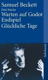 Samuel Beckett: Warten auf Godot. Endspiel. Glückliche Tage