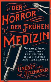 Lindsey Fitzharris, Volker Oldenburg: Der Horror der frühen Medizin