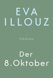 Michael Adrian, Eva Illouz: Der 8. Oktober