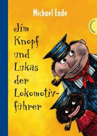 Michael Ende, F. J. Tripp, Mathias Weber: Jim Knopf: Jim Knopf und Lukas der Lokomotivführer