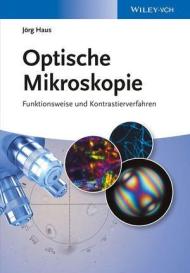 Jörg Haus: Optische Mikroskopie