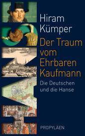 Hiram Kümper, Hiram Prof. Dr. Kümper: Der Traum vom Ehrbaren Kaufmann