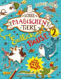Margit Auer, Nikki Busch, Nina Dulleck, Christiane Hahn: Die Schule der magischen Tiere: Endlich Pause! Das große Rätselbuch Band 2