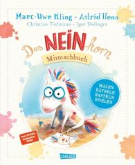 Igor Dolinger, Astrid Henn, Marc-Uwe Kling, Christian Tielmann: Das NEINhorn Mitmachbuch