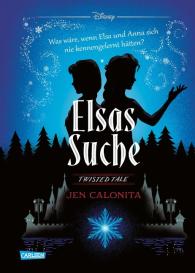 Jen Calonita, Walt Disney, Ronald Gutberlet: Disney. Twisted Tales: Elsas Suche (Die Eiskönigin)