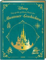 Walt Disney: Disney: Das große goldene Buch der Abenteuer-Geschichten