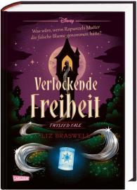 Ronald Gutberlet, Liz Braswell, Walt Disney: Disney. Twisted Tales: Verlockende Freiheit (Rapunzel)