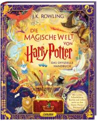 Peter Goes, Louise Lockhart, Weitong Mai, Olia Muza, Levi Pinfold, Pham Quang Phuc, Klaus Fritz, Anja Hansen-Schmidt, J. K. Rowling, J.K. Rowling, Tomislav Tomi¿, Tomislav Tomić: Die magische Welt von Harry Potter: Das offizielle Handbuch