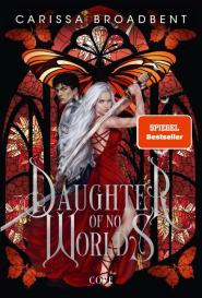Carissa Broadbent, Kristina Flemm, Heike Holtsch, Constanze Weise: Daughter of No Worlds (War of Lost Hearts 1)