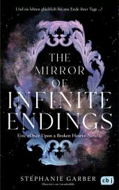Diana Bürgel, Stephanie Garber: The Mirror of Infinite Endings