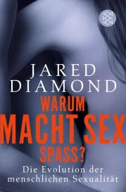 Sebastian Vogel, Jared Diamond: Warum macht Sex Spaß?