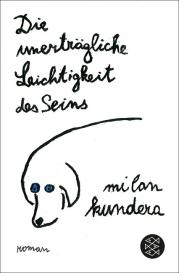 Milan Kundera: Die unerträgliche Leichtigkeit des Seins