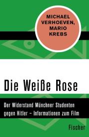 Mario Krebs, Michael Verhoeven: Die Weiße Rose