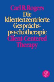 Carl R. Rogers: Die klientenzentrierte Gesprächspsychotherapie