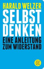 Harald Welzer: Selbst denken