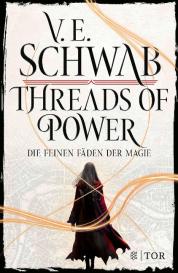 Petra Huber, Alexandra Jordan, Sara Riffel, V. E. Schwab: Threads of Power