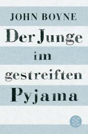 John Boyne: Der Junge im gestreiften Pyjama